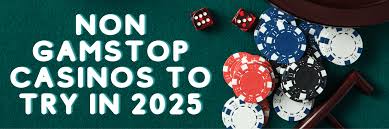 Exploring Non-Gamstop Casinos Your Gateway to Exciting Online Gambling